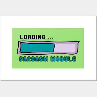 Sarcasm Module Loading Bar - Get Ready for Snark! No 3 Posters and Art